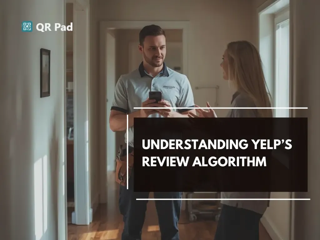 Yelp Review Algorithm and How QR Pad Helps Boost Reviews
